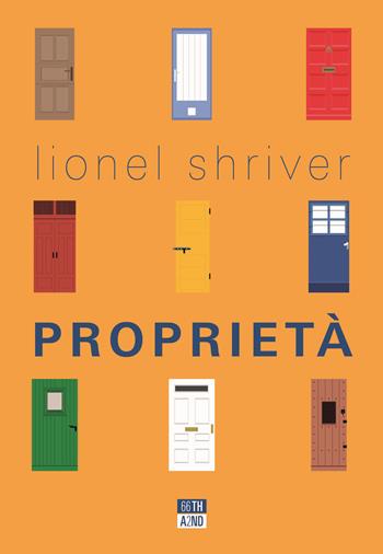 Proprietà - Lionel Shriver - Libro 66thand2nd 2021, Bookclub | Libraccio.it