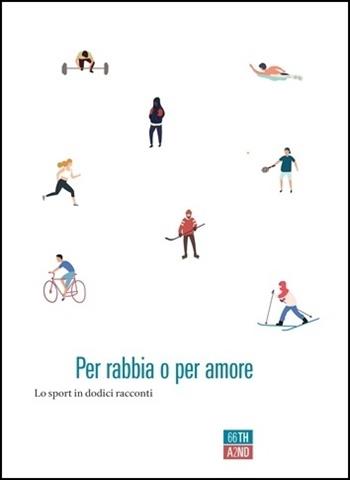 Per rabbia o per amore. Lo sport in dodici racconti  - Libro 66thand2nd 2020, Attese | Libraccio.it
