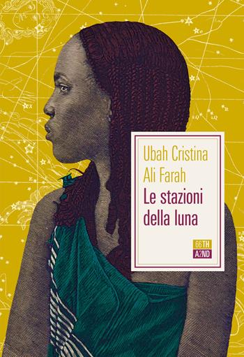 Le stazioni della luna - Ubah Cristina Ali Farah - Libro 66thand2nd 2021, Bazar | Libraccio.it