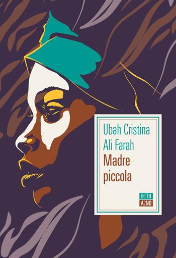 Madre piccola - Ubah Cristina Ali Farah - Libro 66thand2nd 2022, Bazar | Libraccio.it