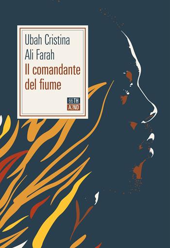 Il comandante del fiume - Ubah Cristina Ali Farah - Libro 66thand2nd 2022, Bazar | Libraccio.it