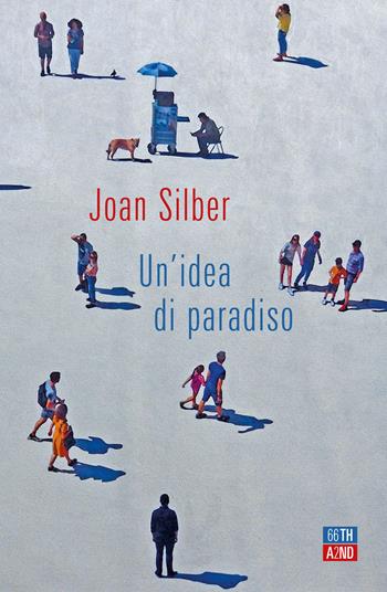 Un' idea di paradiso - Joan Silber - Libro 66thand2nd 2022, Bookclub | Libraccio.it