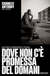 Dove non c'è promessa del domani. Una storia di sopravvivenza e speranza