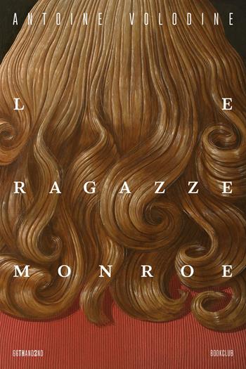 Le ragazze Monroe - Antoine Volodine - Libro 66thand2nd 2023, Bookclub | Libraccio.it