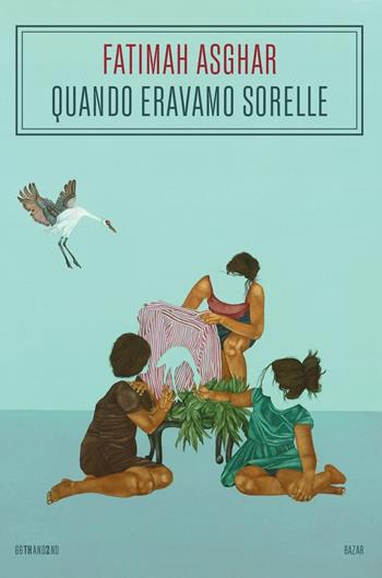 Quando eravamo sorelle - Fatimah Asghar - Libro 66thand2nd 2023, Bazar | Libraccio.it