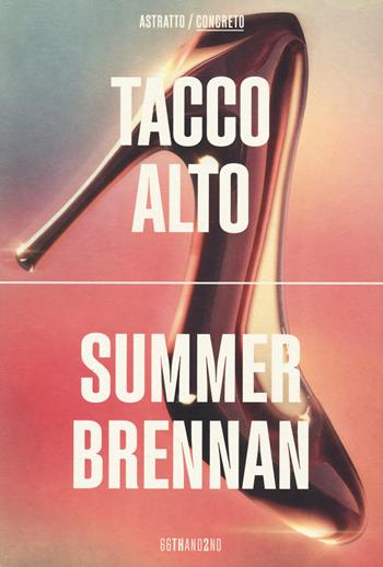 Tacco alto - Summer Brennan - Libro 66thand2nd 2024, Astratto/concreto | Libraccio.it