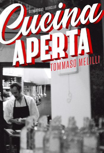 Cucina aperta - Tommaso Melilli - Libro 66thand2nd 2024, Bookclub | Libraccio.it