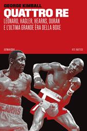 Quattro re. Leonard, Hagler, Hearns, Duran e l'ultima