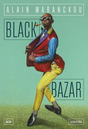 Black bazar - Alain Mabanckou - Libro 66thand2nd 2024, Bazar | Libraccio.it