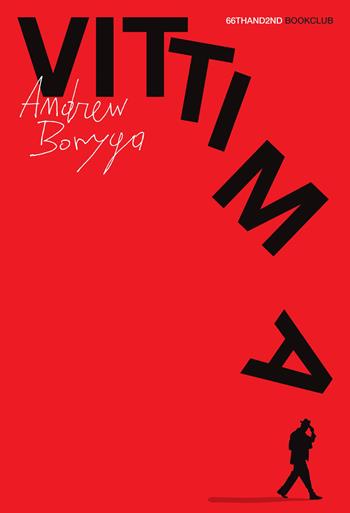 Vittima - Andrew Boryga - Libro 66thand2nd 2025, Bookclub | Libraccio.it