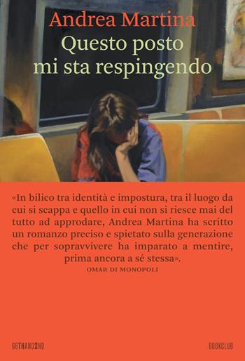Questo posto mi sta respingendo - Andrea Martina - Libro 66thand2nd 2026, Bookclub | Libraccio.it