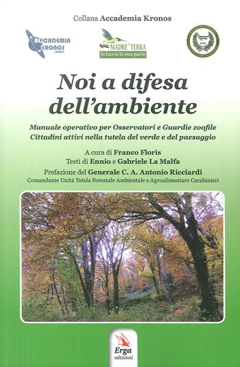 Noi a difesa dell'ambiente - Ennio La Malfa, Gabriele La Malfa - Libro ERGA 2018, I manuali | Libraccio.it