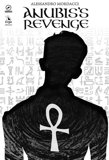 Anubis's Revenge - Alessandro Mordacci - Libro ERGA 2018, Habanero | Libraccio.it