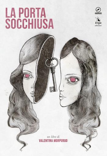 La porta socchiusa - Valentina Morpurgo - Libro ERGA 2018, Habanero | Libraccio.it