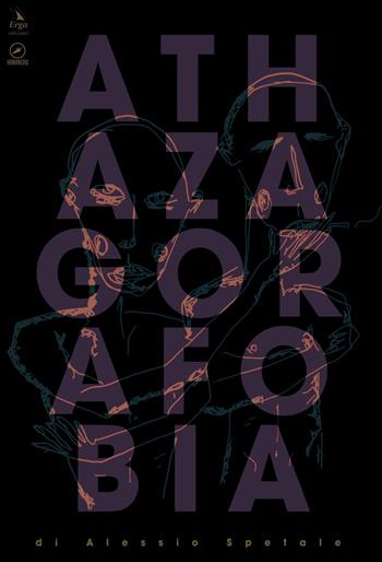 Athazagorafobia - Alessio Spetale - Libro ERGA 2018, Habanero | Libraccio.it