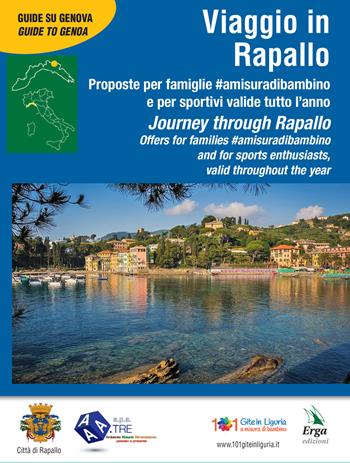 Viaggio in Rapallo-Journey through Rapallo. Ediz. bilingue  - Libro ERGA 2018, Guide e itinerari | Libraccio.it
