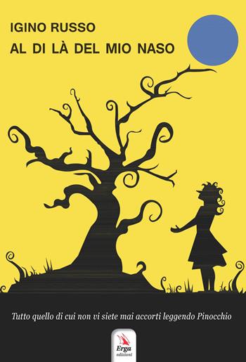 Al di là del mio naso - Igino Russo - Libro ERGA 2019 | Libraccio.it