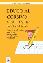 Educo al corsivo. Metodo A.E.D. Per la Scuola primaria