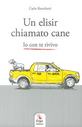 Un elisir chiamato cane. Io con te rivivo