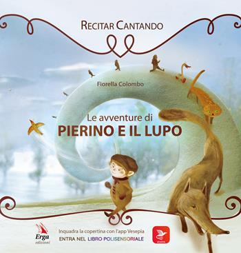 Le avventure di Pierino e il lupo. Con app - Fiorella Colombo, Laura Di Biase - Libro ERGA 2019 | Libraccio.it
