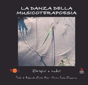 La danza della musicoterapoesia. Con CD-Audio - Antonella C. Fiori, Paolo Cogorno - Libro ERGA 2020 | Libraccio.it