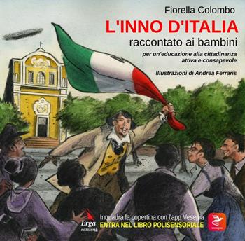 L'Inno d'Italia raccontato ai bambini. Con materiali multimediali per download e accesso on line - Fiorella Colombo - Libro ERGA 2019 | Libraccio.it