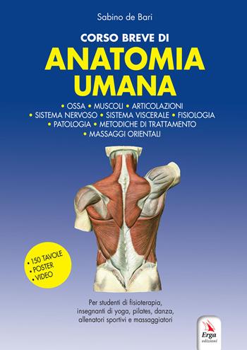 Corso breve di anatomia umana. Con QR code e video - Sabino De Bari - Libro ERGA 2020, Medicina | Libraccio.it