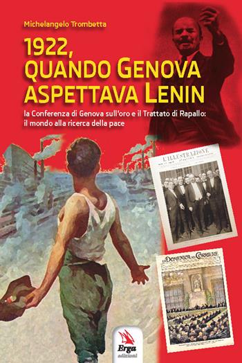 1922, quando Genova aspettava Lenin - Michelangelo Trombetta - Libro ERGA 2020 | Libraccio.it