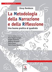 La metodologia della narrazione e della riflessione. Una buona pratica al quadrato. Con Contenuto digitale per download e accesso on line