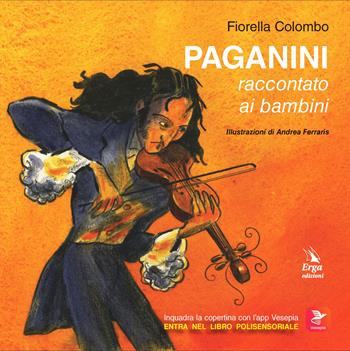 Paganini raccontato ai bambini - Fiorella Colombo - Libro ERGA 2020, Musica | Libraccio.it