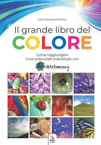 Il grande libro del colore - Giusi Demetra Panico - Libro ERGA 2020, Benessere e salute | Libraccio.it
