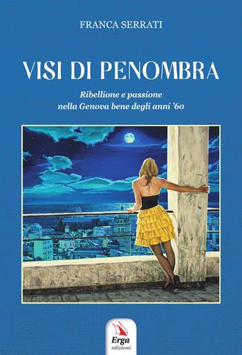Visi di penombra - Franca Serrati - Libro ERGA 2020, Narrativa e poesia. Nuovi autori | Libraccio.it