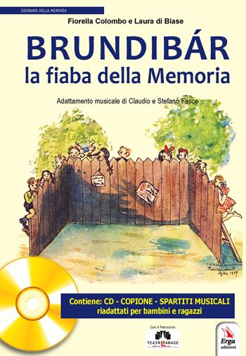 Brundibár. La fiaba della memoria. Con CD-Audio - Fiorella Colombo, Laura Di Biase - Libro ERGA 2020, Teatro in musica | Libraccio.it