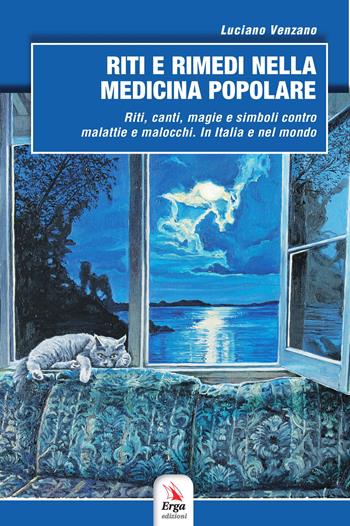 Riti e rimedi nella medicina popolare - Luciano Venzano - Libro ERGA 2020, Società e costumi | Libraccio.it