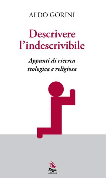 Descrivere l'indescrivibile - Aldo Gorini - Libro ERGA 2020 | Libraccio.it