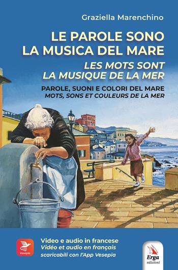 Le parole sono la musica del mare. Parole, suoni e colori del mare-Les mots sont la musique de la mer. Mots, sons et couleurs de la mer. Ediz. bilingue. Con Contenuto digitale per download e accesso online - Graziella Marenchino - Libro ERGA 2021, Poesia sopra ogni cosa | Libraccio.it
