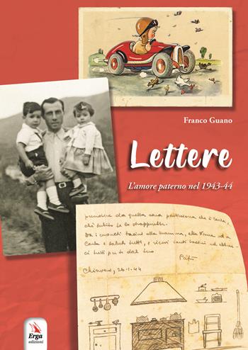 Lettere. L'amore paterno nel 1943-44 - Franco Guano - Libro ERGA 2020 | Libraccio.it