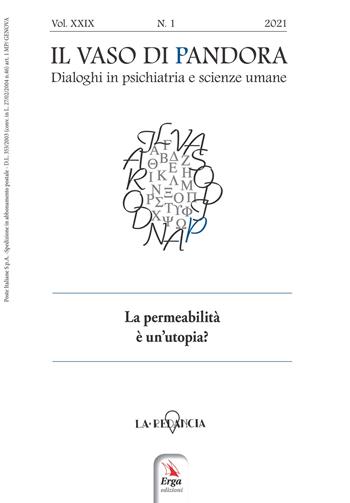 Il vaso di Pandora. Dialoghi in psichiatria e scienze umane (2021). Vol. 29: La permeabilità è un'utopia?  - Libro ERGA 2021 | Libraccio.it