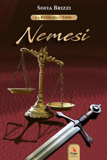 Nemesi. La regina della torre - Sofia Brizzi - Libro ERGA 2021 | Libraccio.it
