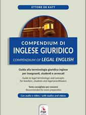 Compendium di inglese giuridico-Compendium of legal english. Ediz. bilingue