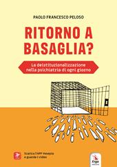 Ritorno a Basaglia. Con QR Code. Con Video