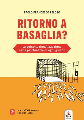 Ritorno a Basaglia. Con QR Code. Con Video - Paolo Francesco Peloso - Libro ERGA 2022, Medicina | Libraccio.it