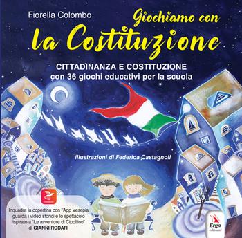 Giochiamo con la Costituzione - Fiorella Colombo - Libro ERGA 2022, Didattica | Libraccio.it