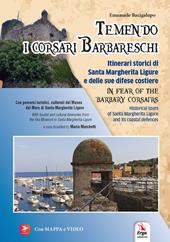 Temendo i corsari barbareschi. Itinerari storici di Santa Margherita Ligure e delle sue difese costiere-In fear of the barbary corsars. Historic tours of Santa Margherita Ligure and its coastal defences. Ediz. bilingue. Con VesepiaCode