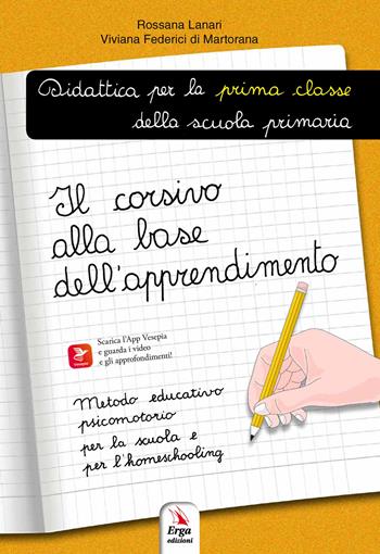 Il corsivo alla base dell'apprendimento - Rossana Lanari, Viviana Federici di Martorana - Libro ERGA 2022, Facilitare in classe | Libraccio.it