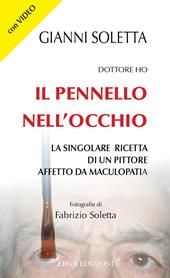 Dottore, ho il pennello nell'occhio. La singolare ricetta di un pittore affetto da maculopatia. Con Video