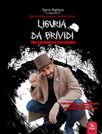 Liguria da brividi. Con video esclusivi - Dario Rigliaco - Libro ERGA 2022 | Libraccio.it