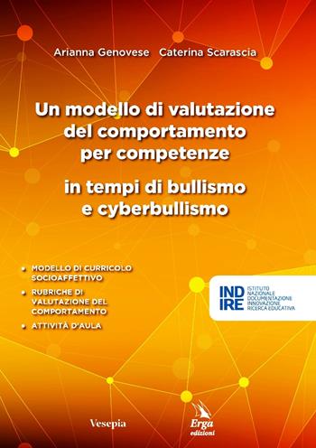Un modello di valutazione del comportamento per competenze in tempi di bullismo e cyberbullismo - Arianna, Caterina - Libro ERGA 2023, I manuali | Libraccio.it