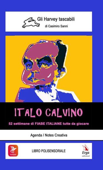 Italo Calvino. 52 settimane di Fiabe italiane tutte da giocare. Con video e materiali fruibili con QR Code - Marino Cassini - Libro ERGA 2023, Gli Harvey tascabili | Libraccio.it