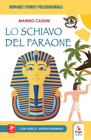 Lo schiavo deL faraone. Con Video - Marino Cassini - Libro ERGA 2023 | Libraccio.it